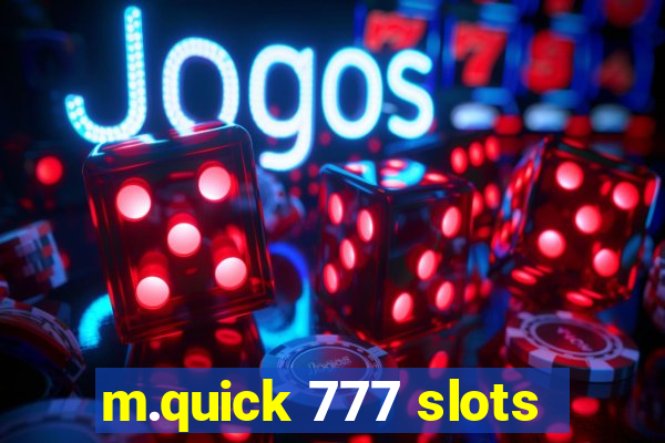 m.quick 777 slots